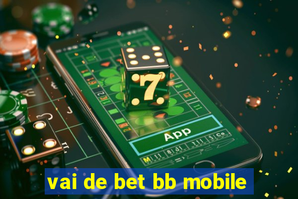 vai de bet bb mobile